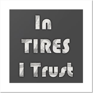 In Tires I Trust Racing Car Shirt Posters and Art